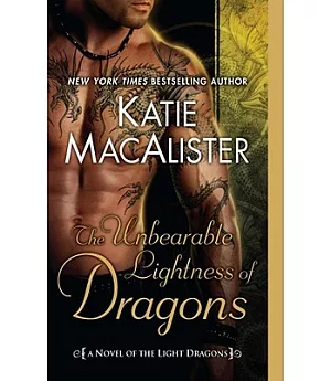 The Unbearable Lightness of Dragons: A Novel of the Light Dragons