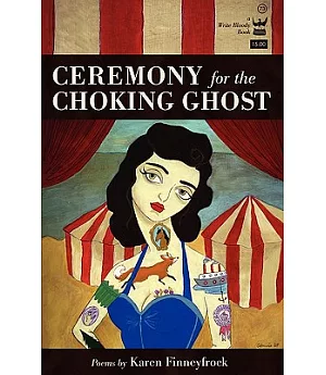 Ceremony for the Choking Ghost: Poems