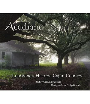 Acadiana: Louisiana’s Historic Cajun Country