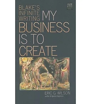 My Business Is to Create: Blake’s Infinite Writing