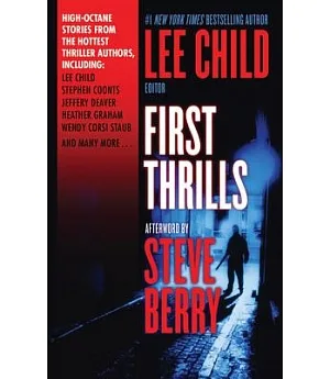 First Thrills: High-octane Stories from the Hottest Thriller Authors