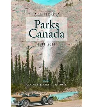 A Century of Parks Canada, 1911-2011