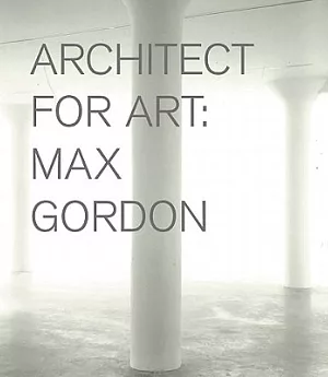 Architect for Art: Max Gordon