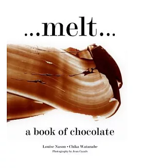 Melt: A Book of Chocolate