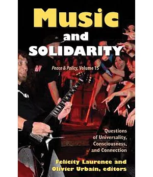 Music and Solidarity: Questions of Universality, Consciousness, and Connection