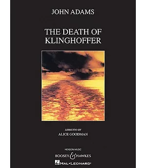 The Death of Klinghoffer: An Opera in Two Acts With Prologue