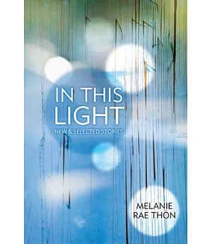In This Light: New and Selected Stories
