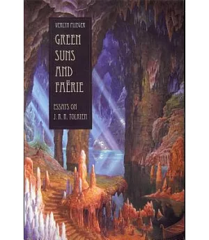 Green Suns and Faerie: Essays on Tolkien