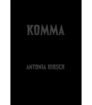Antonia Hirsch: Komma