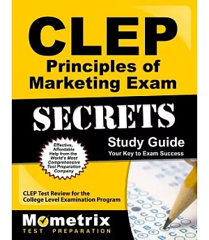 CLEP Principles of Marketing Exam Secrets: CLEP Test Review for the College Level Examination Program