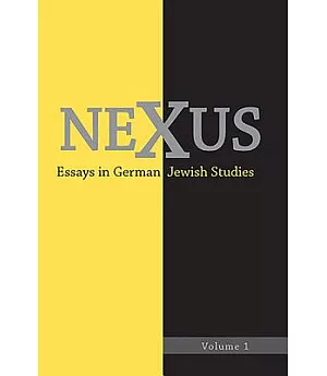 Nexus: Essays in German Jewish Studies