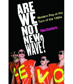 Are We Not New Wave?: Modern Pop at the Turn of the 1980s