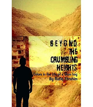 Beyond the Crumbling Heights: Colors in the Life of a Slum Boy
