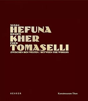 Susan Hefuna / Bharti Kher / Fred Tomaselli: Zwischen Den Welten / Between the Worlds
