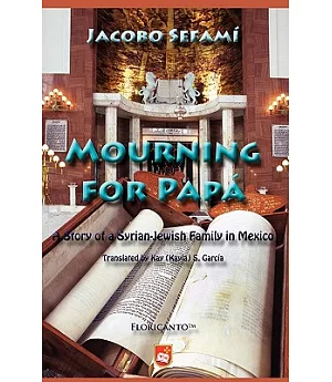 Mourning for Papa: A Story of a Syrian-Jewish Family in Mexico