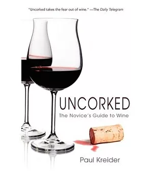 Uncorked: The Novice’s Guide to Wine