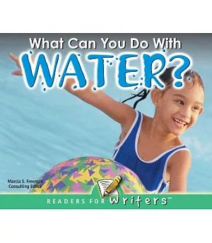 What Can You Do With Water?