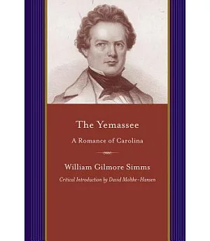 The Yemassee: A Romance of Caroline
