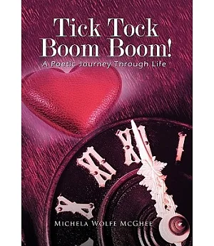 Tick Tock Boom Boom!: A Poetic Journey Through Life