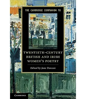 The Cambridge Companion to Twentieth-Century British and Irish Women’s Poetry