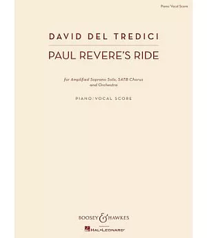 Paul Revere’s Ride: For Amplified Soprano Solo, SATB Chorus, and Orchestra Piano/Vocal Score