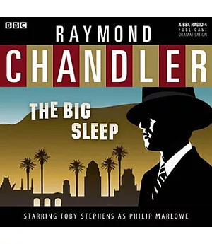The Big Sleep: A BBC Radio 4 Full-Cast Dramatisation