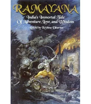 Ramayana: India’s Immortal Tale of Adventure, Love, and Wisdom
