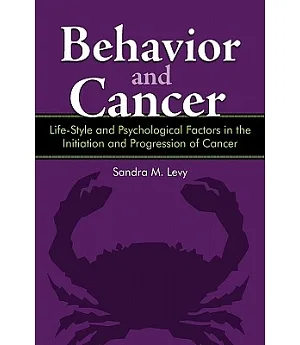 Behavior and Cancer: Life-Style and Psychological Factors in the Initiation and Progression of Cancer