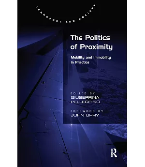 The Politics of Proximity: Mobility and Immobility in Practice