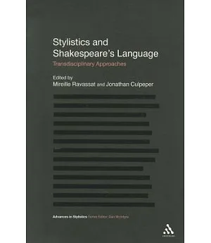 Stylistics and Shakespeare’s Language: Transdisciplinary Approaches