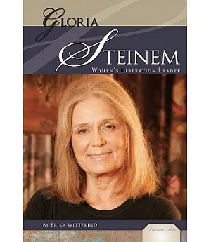 Gloria Steinem: Women’s Liberation Leader