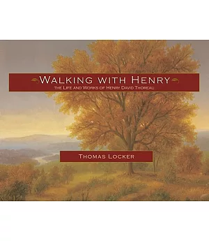 Walking With Henry: The Life and Works of Henry David Thoreau