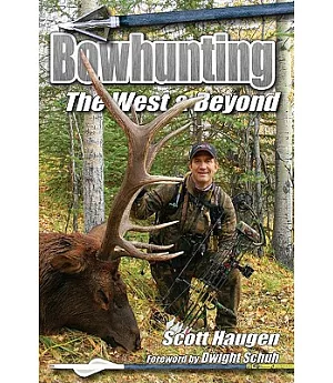 Bowhunting The West & Beyond