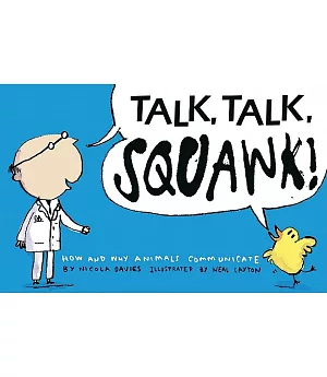 Talk, Talk, Squawk!: A Human’s Guide to Animal Communication