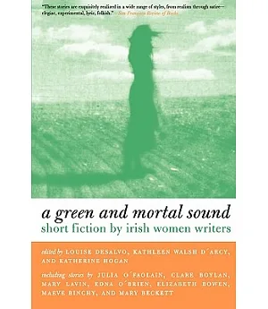 A Green and Mortal Sound: Short Fiction by Irish Women Writers