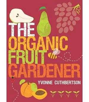 The Organic Fruit Gardener