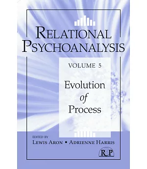 Relational Psychoanalysis: Evolution of Process