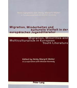 Migration, Minorities And Multiculturalism In European Youth Literature