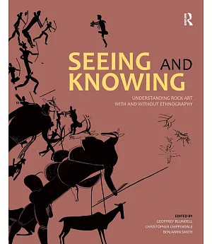 Seeing and Knowing: Understanding Rock Art With and Without Ethnography