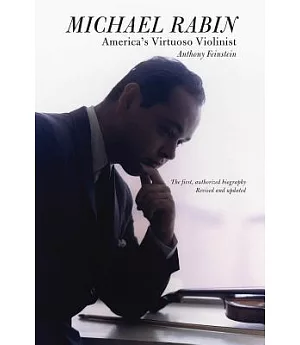 Michael Rabin: America’s Virtuoso Violinist