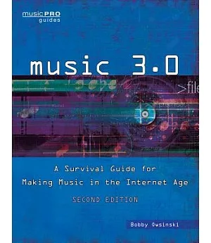 Music 3.0: A Survival Guide for Making Music in the Internet Age