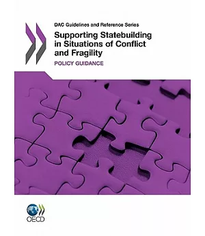Supporting Statebuilding in Situations of Conflict and Fragility: Policy Guidance