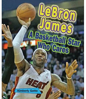 LeBron James: A Basketball Star Who Cares