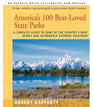 America’s 100 Best-Loved State Parks: A Complete Guide to Some of the Country’s Most Scenic and Affordable Outdoor Vacations