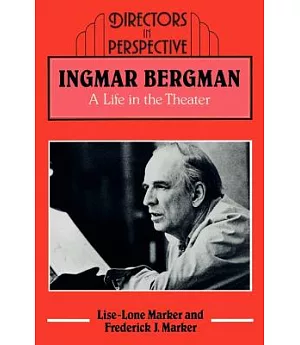 Ingmar Bergman: A Life in the Theatre