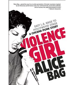 Violence Girl: East L.A. Rage to Hollywood Stage, a Chicana Punk Story