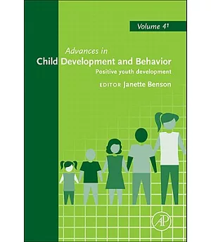 Advances in Child Development and Behavior: Positive Youth Development