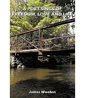 A Poet Sings of Freedom, Love and Life.