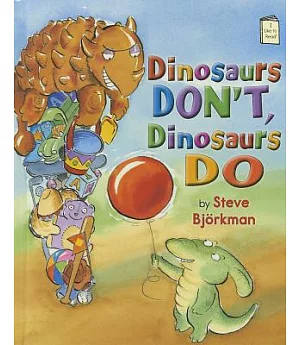 Dinosaurs Don’t, Dinosaurs Do