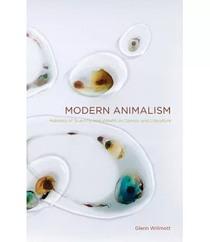 Modern Animalism: Habitats of Scarcity and Wealth in Comics and Literature
